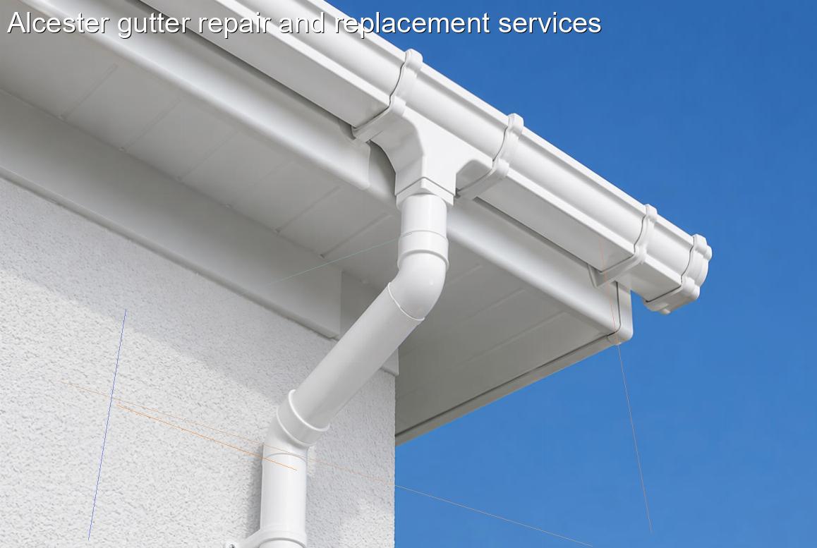 Alcester gutter repair and replacement services