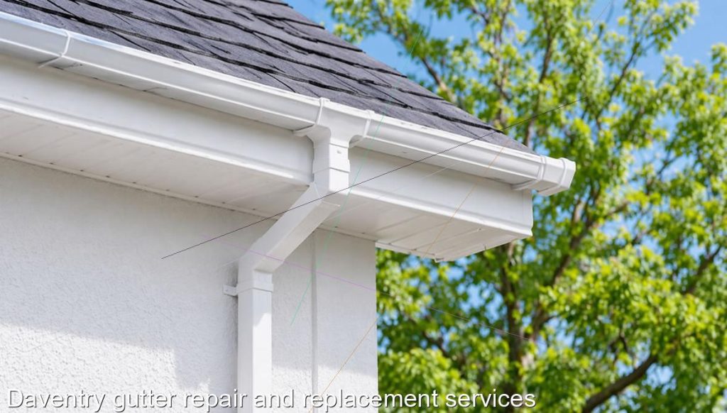 Daventry gutter repair and replacement services