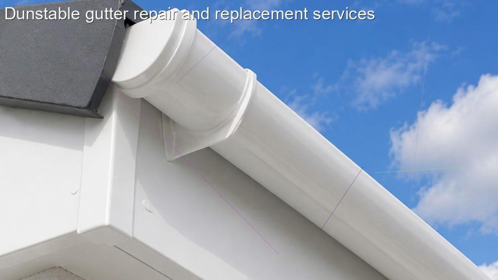 Dunstable gutter repair and replacement services