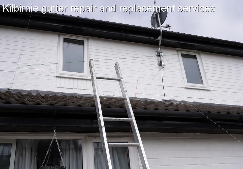 Kilbirnie gutter repair and replacement services