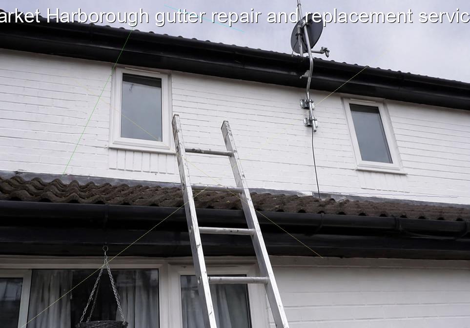 Market Harborough gutter repair and replacement services