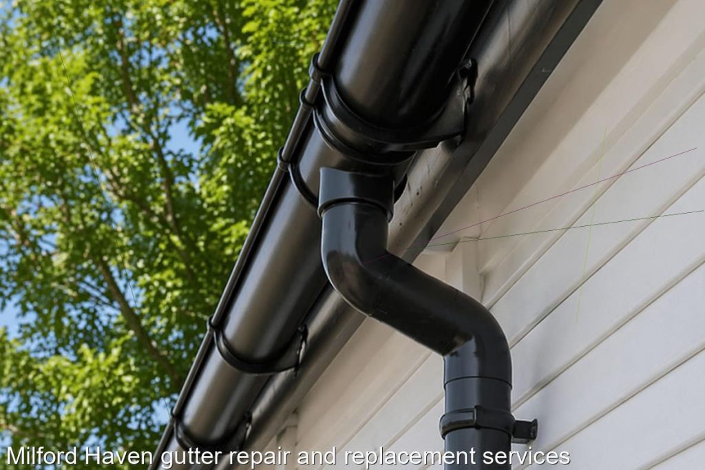 Milford Haven gutter repair and replacement services