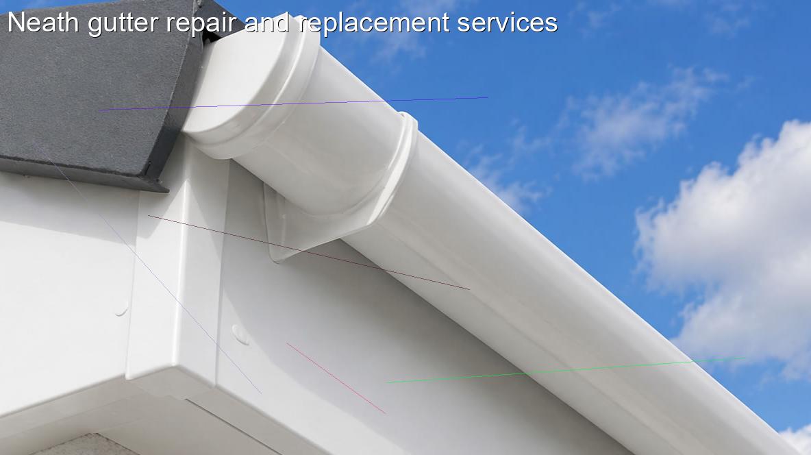 Neath gutter repair and replacement services