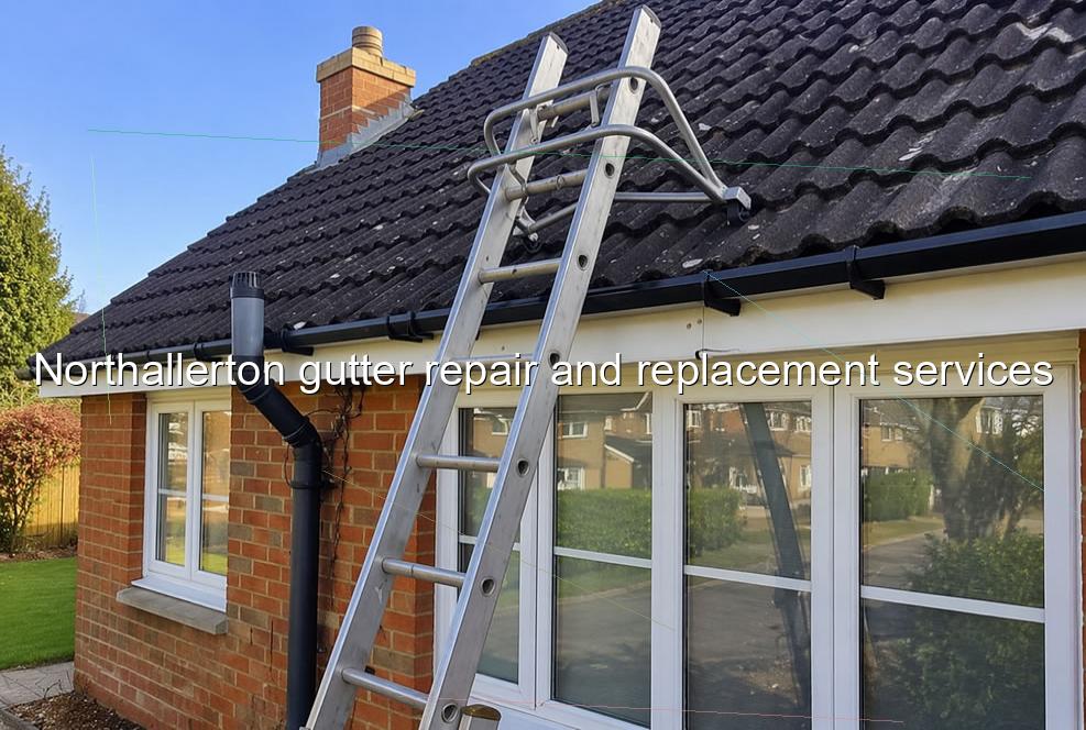 Northallerton gutter repair and replacement services