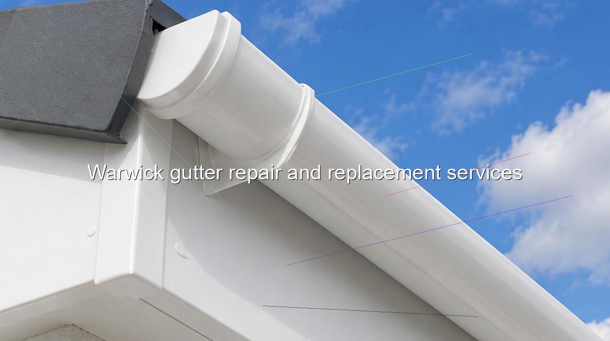 Warwick gutter repair and replacement services