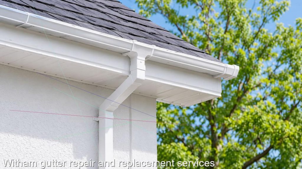 Witham gutter repair and replacement services