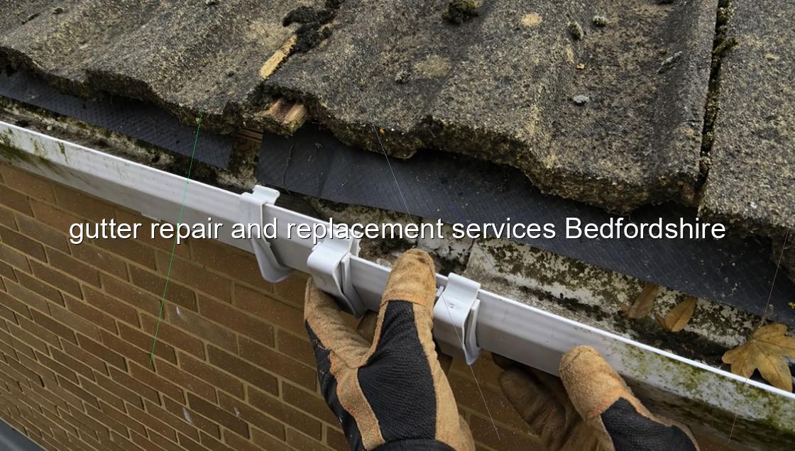 gutter repair and replacement services Bedfordshire